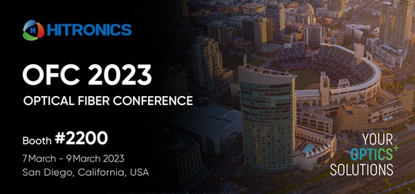 Please Visit Hitronics @Booth#2200 at the OFC2023, San Diego, California, USA